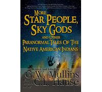 More Star People, Sky Gods And Other Paranormal Tales Of The Native American Indians: 2