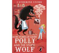 More Stories of Clever Polly and the Stupid Wolf
