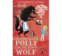 More Stories of Clever Polly and the Stupid Wolf