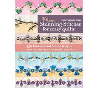 More Stunning Stitches for Crazy Quilts: 350 embroidered seam designs; 33 shape-template designs for perfect placement