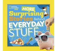 More Surprising Stories Behind Everyday Stuff