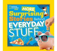 More Surprising Stories Behind Everyday Stuff