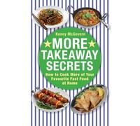 More Takeaway Secrets: How to Cook More of your Favourite Fast Food at Home (The Takeaway Secret)
