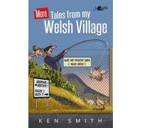 More Tales from My Welsh Village