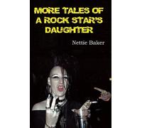 More Tales of a Rock Star's Daughter