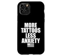 More Tattoos Less Anxiety Hardcore Gym Workout for Men Women Case for iPhone 11 Pro