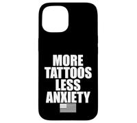 More Tattoos Less Anxiety Hardcore Gym Workout for Men Women Case for iPhone 15