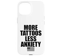 More Tattoos Less Anxiety Hardcore Gym Workout for Men Women Case for iPhone 15
