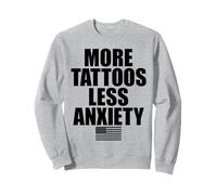 More Tattoos Less Anxiety Hardcore Gym Workout for Men Women Sweatshirt