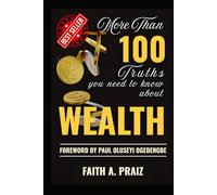 More than 100 Truths You Need to Know about Wealth: Best Seller