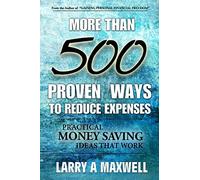 More Than 500 Proven Ways to Reduce Expenses: Practical Money Saving Ways That Work
