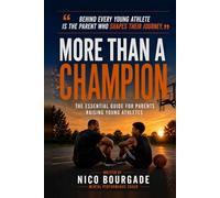 More than a champion: The Essential Guide for Parents Raising Young Athletes