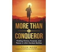 More Than A Conqueror: Finding Victory, Purpose, and Peace in Life's Hardest Battles