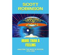 More Than a Feeling: Analyzing the Music of Boston, 1976-1988 (Classic Rock Deep Dive)