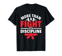 More Than A Fight Its Discipline Martial Arts T-Shirt