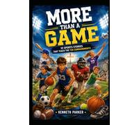 MORE THAN A GAME: 10 SPORTS STORIES THAT TEACH THE TEN COMMANDMENTS