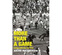More Than A Game: Living with the Old Firm