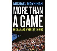More than a Game : The GAA and where it’s Going