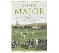 More Than A Game: The Story of Cricket's Early Years