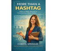 More Than a Hashtag: How to Make Women in Construction Week Matter