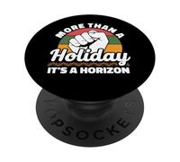 More Than A Holiday It's A Horizon Juneteenth Freedom PopSockets Adhesive PopGrip