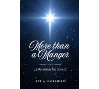 More than a Manger: 25 Devotions for Advent: 1 (More than a Manger: 25 Advent Readings)
