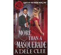 More than a Masquerade: 2 (Ladies of the Order)
