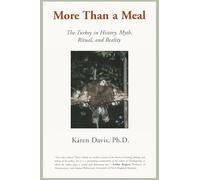 More Than a Meal: The Turkey in History Myth Ritual and Reality