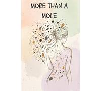 More than a mole - Journey for your scars, 75 pages: A journal for your scars and wounds