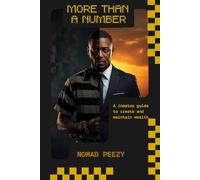 More Than a Number: a prisoners guide to create and maintain wealth