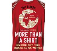 More Than A Shirt : Longlisted for the 2025 William Hill Sports Book of the Year Award