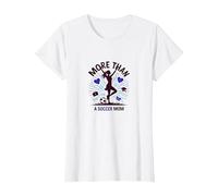 More Than A Soccer Mom: Multitasking Supermom T-Shirt, Women, White, S