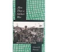 More Than a Soldier's War (Texas a & M University Military History Series): Pacification in Vietnam: 47