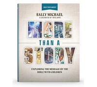 More Than A Story: Exploring the Message of the Bible with Children