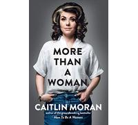 More Than a Woman: Caitlin Moran