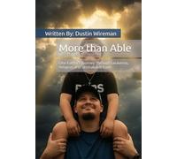 More than Able: One Father’s Journey Through Leukemia, Relapse, and Unshakable Faith