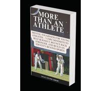 More Than an Athlete: Mental Toughness for Young Athletes-7 Core Mindsets to Beat Burnout, Bounce Back Stronger, and Build an Identity Beyond Sports