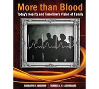 More Than Blood: Today's Reality and Tomorrow's Vision of Family