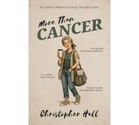 More Than Cancer: An Autistic Woman’s Journey Through Cancer (Humour in Humanity)