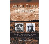 More Than Cowboys: Travels Through the History of the American West