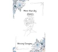 More Than Dry Flowers: a poetry collection