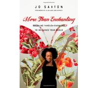 More Than Enchanting: Breaking Through Barriers to Influence Your World