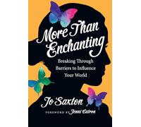 More Than Enchanting: Breaking Through Barriers to Influence Your World (Forge Partnership Books)