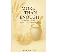 More Than Enough: Escaping the Trap of Scarcity Thinking