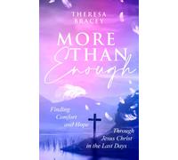 More Than Enough: Finding Comfort and Hope Through Jesus Christ in the last Days