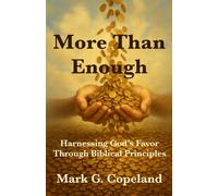 More Than Enough: Harnessing God's Favor Through Biblical Principles