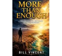 More Than Enough: Unlocking the Abundant Life God Promised