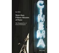 More than Fifteen Minutes of Fame: The Changing Face of Screen Performance: 6 (Film Cultures)