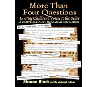 More Than Four Questions: Inviting Children's Voices to the Seder - A Conversational Haggadah Companion