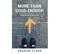 More Than Good Enough: Insights Into Leadership